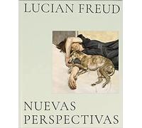 LUCIAN FREUD. NUEVAS PERSPECTIVAS (SIN COLECCION)