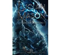 Lucian Mason und die Träne des Drachen (Lucian Mason Saga | German Edition)