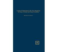 LUCIAN OF SAMOSATA IN THE TWO HESPERIAS: AN ESSAY IN LITERARY AND CULTURAL TRANSLATION (Scripta Humanistica)