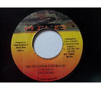 LUCIANO Be Of Good Courage 7" vinyl