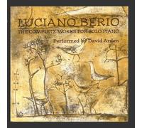 Luciano Berio - The Complete Works For Solo Piano by David Arden