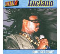Luciano - Dont Get Grazy