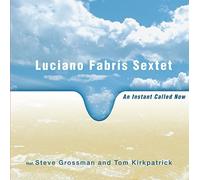 Luciano Fabris Sextet - An Instant Called Now