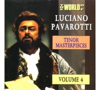 Luciano Pavarotti: Tenor Masterpieces Volume 4