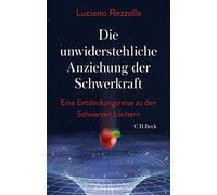 Luciano Rezzoll Die unwiderstehliche Anziehung der Schwerkraft: Eine (Tapa dura)