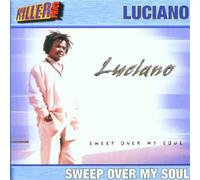 Luciano - Sweep Over My Soul