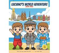 Luciano's World Adventure: Book Three: A Color-the-World Coloring Book for Kids Ages 4-8 - 65 Countries, Flags, Landmarks & Fun Facts