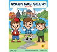 Luciano's World Adventure: Book Two: A Color-the-World Coloring Book for Kids Ages 4-8 - 66 Countries, Flags, Landmarks & Fun Facts