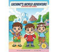 Luciano's World Adventure: Territories & Islands: A Color-the-World Coloring Book for Kids Ages 4-8 - 45 Islands & Territories, Flags, Landmarks & Fun Facts
