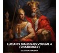 Lucians Dialogues Volume 4 (unabridged) (audiolibro)