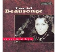 "Lucid Beausonge / ""Ou Que Tu Ailles"""