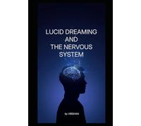 Lucid Dreaming and the Nervous System: Awareness, Sleep, and Regulaion (Understanding the Nervous System)