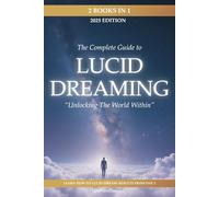 Lucid Dreaming: Unlocking the World Within: 2 Books in 1: A Guide on How to Lucid Dream: Learn to Take Control Today with a Guided Journal and Real ... the World (Paths Through the Dreamworld)