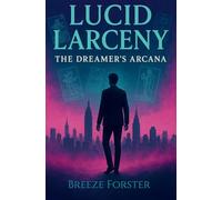 Lucid Larceny: A Dreamer's Arcana