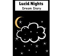 Lucid Nights: A Dream Diary: Track Lucid Dreams, Emotions, and Symbols with Ease