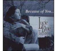 Lucie Blue Tremblay - Because of You