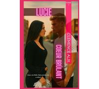 LUCIE: Cœur brûlant - Tome 2 (Lucie : premier frisson, Lucie : coeur brûlant, lucie : l'ultime épreuve.)