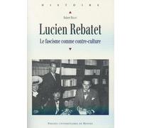 Lucien Rebatet: Le fascisme comme contre-culture