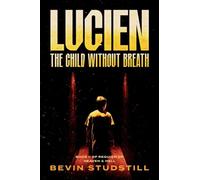 Lucien: The Child Without Breath: 2 (Requiem of Heaven and Hell)
