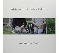 Lucier, Alvin & Dykstra, Jordan - Out Of Our Hands [VINYL] [Vinilo]