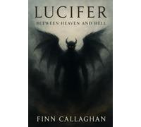 Lucifer: Between Heaven And Hell