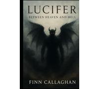 Lucifer: Between Heaven And Hell
