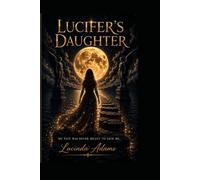 Lucifer`s Daughter: My Path Was Never Meant to Save Me