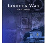 Lucifer Was - In Anadi's Bower, Now She Is Resting