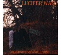 Lucifer Was - Underground And Beyond