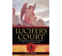 Lucifer's Court: A Heretic's Journey in Search of the Light Bringers [Idioma Inglés]