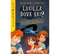 Lucilla dove sei? Nuova ediz. (I giallini)