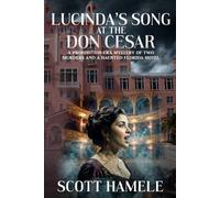 Lucinda’s Song at the Don CeSar: A Prohibition-Era Mystery of Two Murders and a Haunted Florida Hotel (Echoes in the Lobby: Historic Hotel Mysteries of America’s Hidden Past)