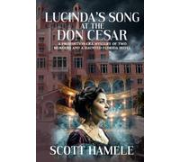 Lucinda’s Song at the Don CeSar: A Prohibition-Era Mystery of Two Murders and a Haunted Florida Hotel (Echoes in the Lobby: Historic Hotel Mysteries of America’s Hidden Past)