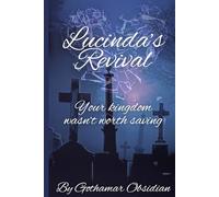 Lucinda's Revival: Your kingdom wasn't worth saving (The Darkheart Series)