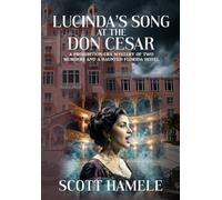Lucinda's Song at the Don CeSar: A Prohibition-Era Mystery of Two Murders and a Haunted Florida Hotel