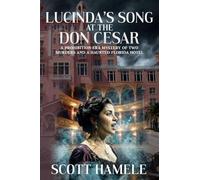 Lucinda's Song at the Don CeSar: A Prohibition-Era Mystery of Two Murders and a Haunted Florida Hotel