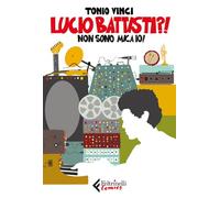 Lucio Battisti?! Non sono mica io! (Feltrinelli Comics)