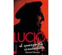 Lucio. El Anarquista Irreductible