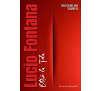 Lucio Fontana: Oltre la tela (Maestri del 900)