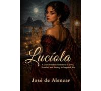 Lucíola: A Lost Brazilian Romance of Love, Scandal, and Society in Imperial Rio