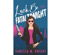 Luck be Fatal Tonight (A Roxy Horne Novel)