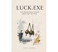 LUCK.EXE: How Randomness Controls More Than You Think (The Mind.exe Universe)