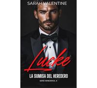 Lucke. La sumisa del heredero: Un romance oscuro, intenso y adictivo ambientado en Nueva York: 9