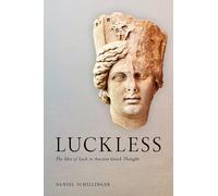 Luckless: The Idea of Luck in Ancient Greek Thought