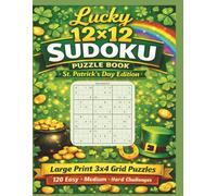 LUCKY 12X12 SUDOKU PUZZLE BOOK ST. PATRICK'S DAY EDITION: LARGE PRINT 3X4 GRID PUZZLES 120 EASY, MEDIUM & HARD CHALLENGES FOR ADULTS AND SENIORS | EASY TO READ 8.5" X11" PRINT