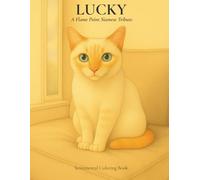 Lucky: A Flame Point Siamese Tribute - Sentimental Coloring Book: A Grayscale Tribute Coloring Book Celebrating the Memory of a Rescued Flame Point Siamese Cat