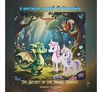 Lucky and Friends: The Secret of the Magic Forest