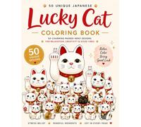 Lucky Cat Coloring Book: 50 Unique Japanese Lucky Cats for Relaxation, Creativity & Good Vibes