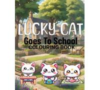 Lucky Cat Goes To School: 25 charming original colouring designs perfect for children preparing to start school. Kawaii cute kitten goes to school.