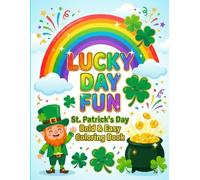 Lucky Day Fun: St. Patrick’s Day Bold & Easy Coloring Book: Simple Big-Print Shamrocks, Leprechauns, Rainbows & Pots of Gold for Kids Ages 4-8 - Large 8.5x11 Holiday Coloring Pages